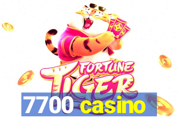 7700 casino