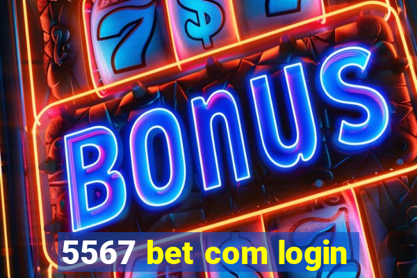 5567 bet com login