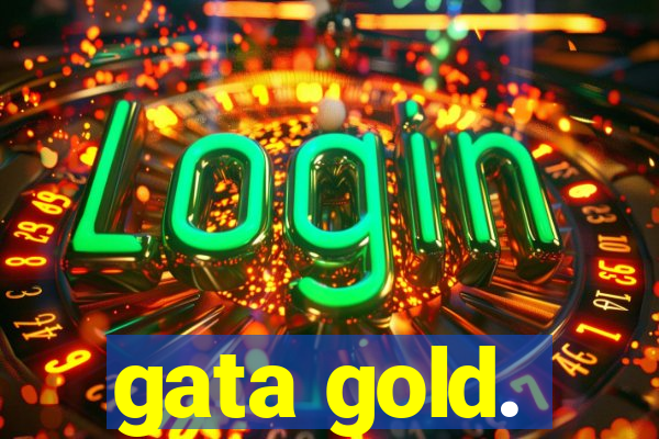 gata gold.