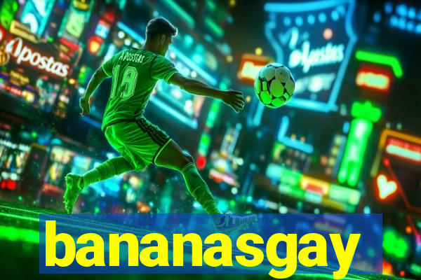 bananasgay