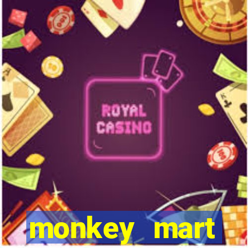 monkey mart dinheiro infinito