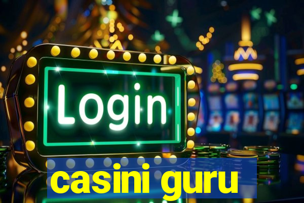 casini guru