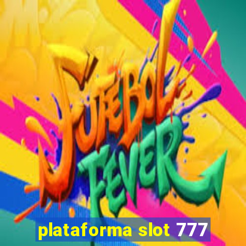 plataforma slot 777