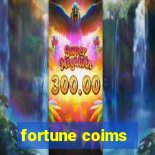 fortune coims