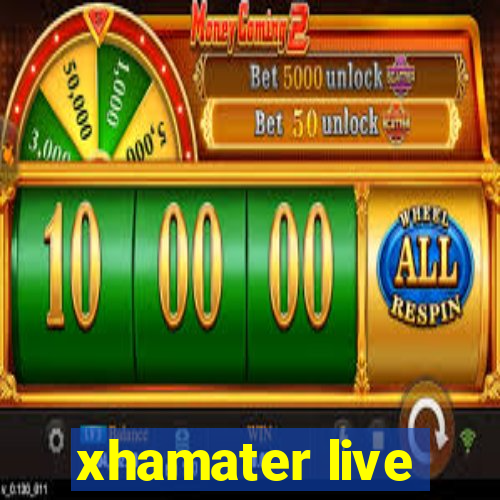 xhamater live