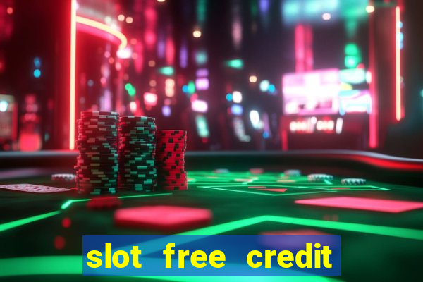 slot free credit ??? ???? ??? ??? ???? ????