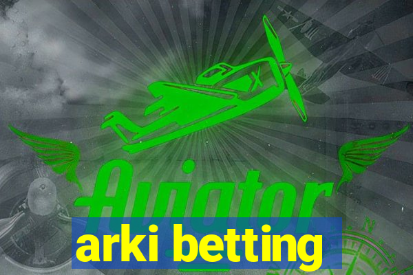 arki betting