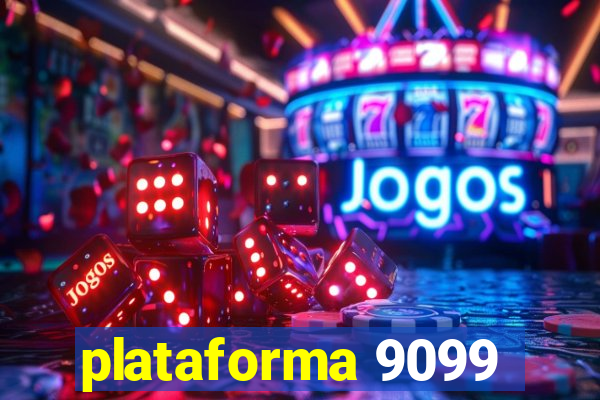 plataforma 9099