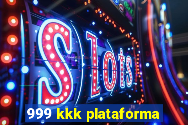 999 kkk plataforma