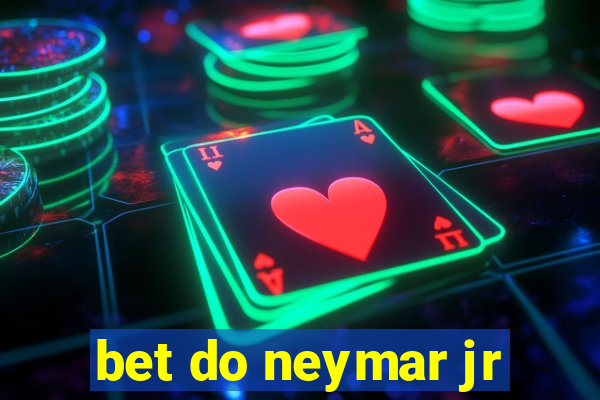 bet do neymar jr