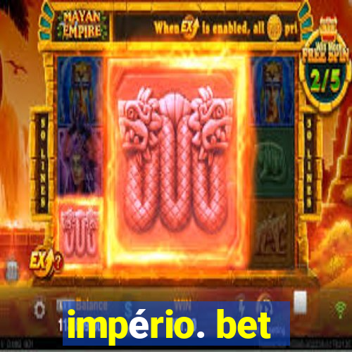 império. bet