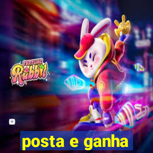 posta e ganha