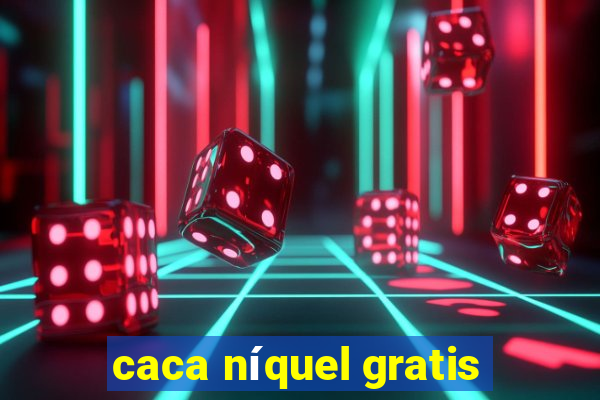 caca níquel gratis