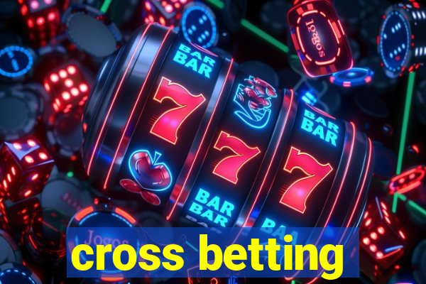 cross betting