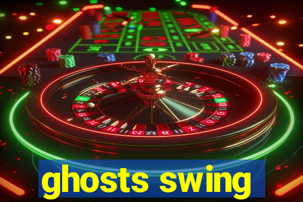 ghosts swing