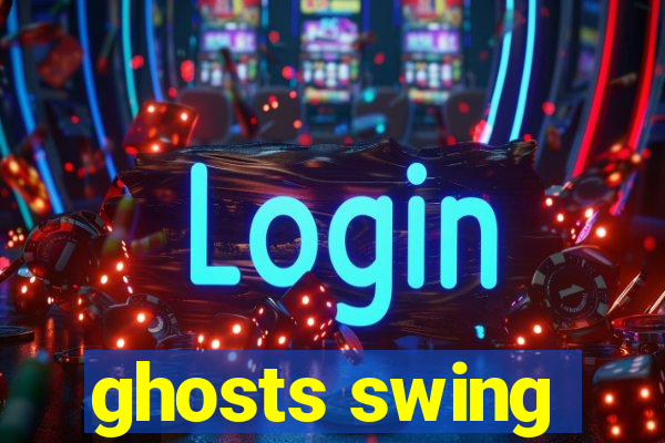 ghosts swing