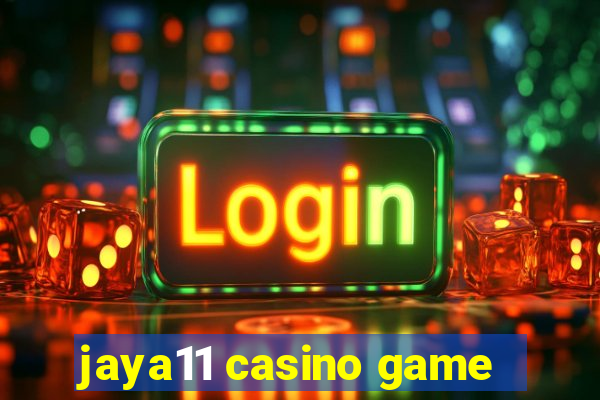 jaya11 casino game