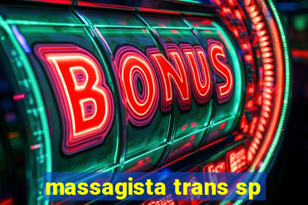 massagista trans sp