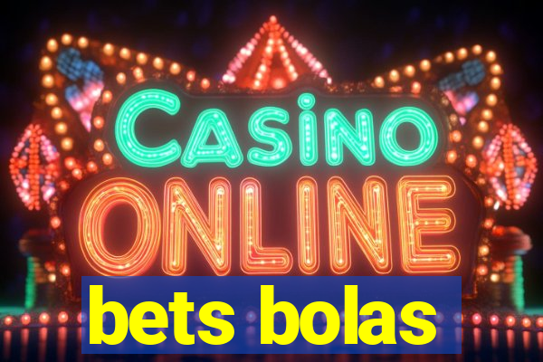 bets bolas