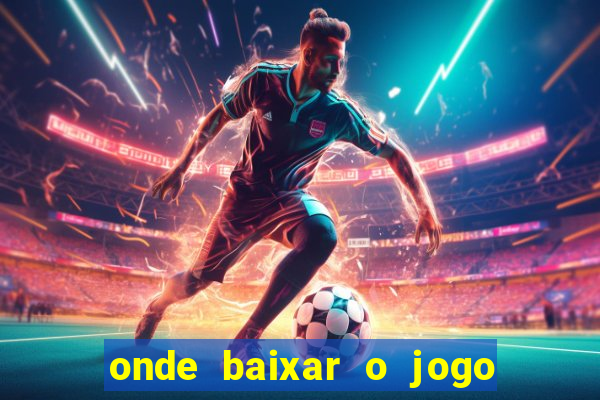 onde baixar o jogo do tigre