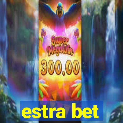 estra bet