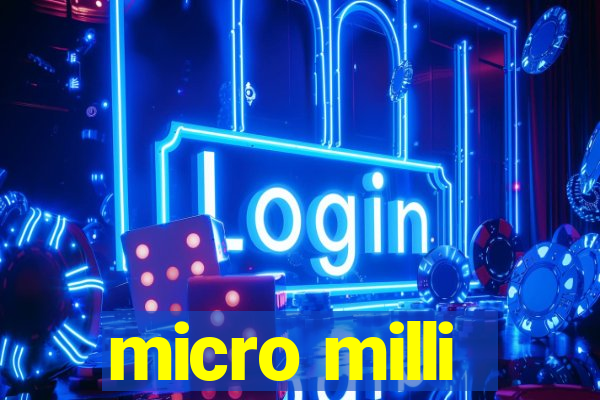 micro milli