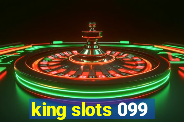 king slots 099