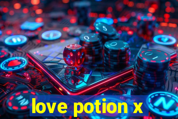 love potion x