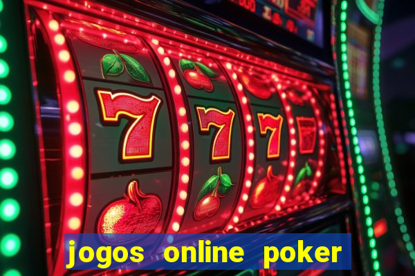 jogos online poker texas hold