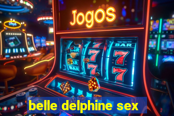 belle delphine sex