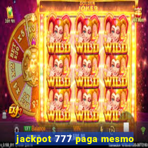 jackpot 777 paga mesmo