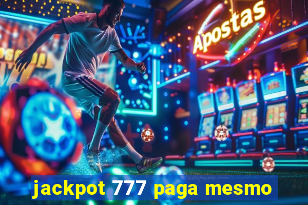 jackpot 777 paga mesmo