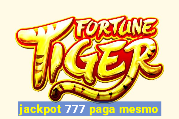 jackpot 777 paga mesmo