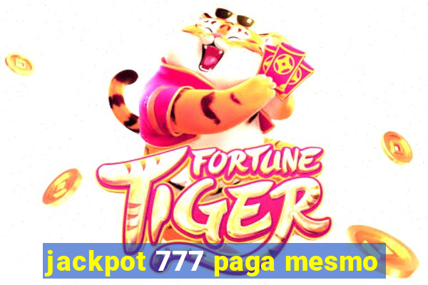 jackpot 777 paga mesmo