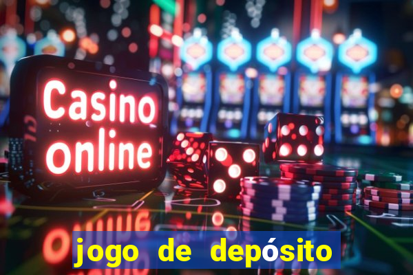 jogo de depósito de r$ 1