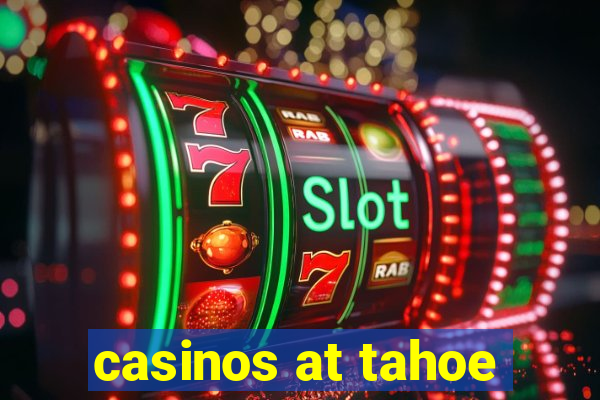 casinos at tahoe