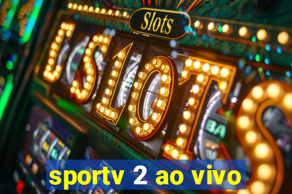 sportv 2 ao vivo