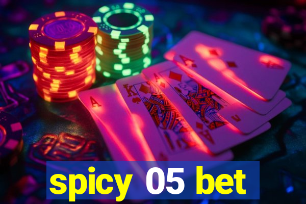 spicy 05 bet