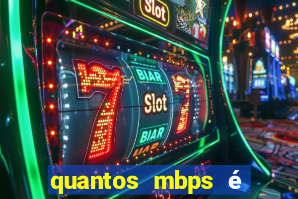 quantos mbps é bom para jogar