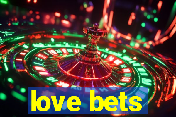 love bets