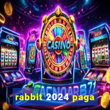 rabbit 2024 paga