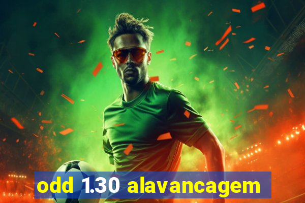 odd 1.30 alavancagem