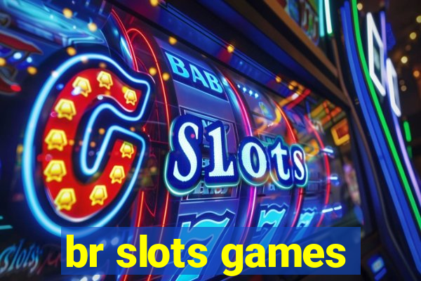 br slots games