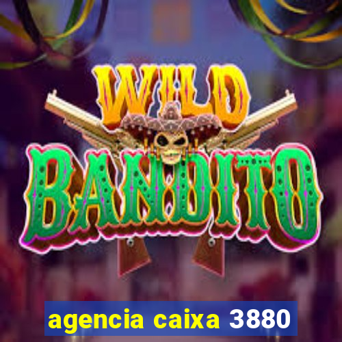 agencia caixa 3880