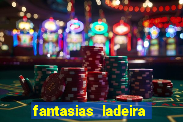 fantasias ladeira porto geral