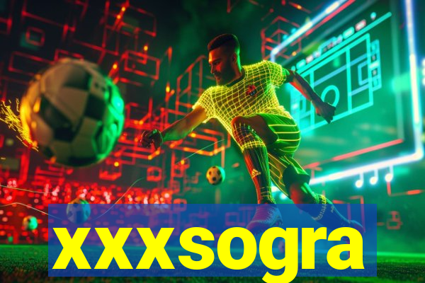 xxxsogra