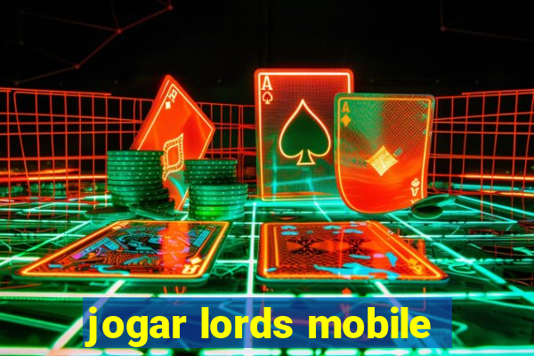 jogar lords mobile