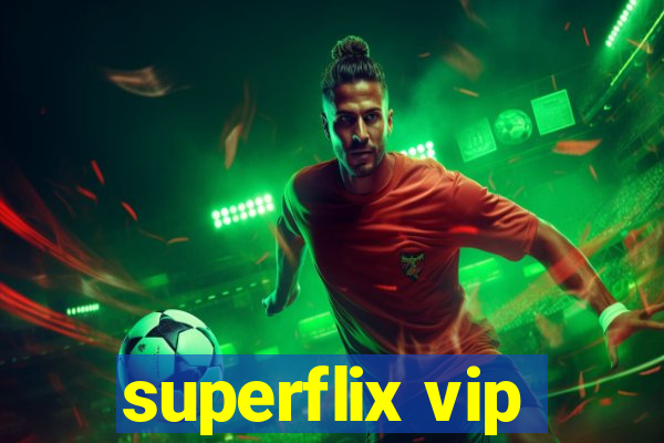 superflix vip