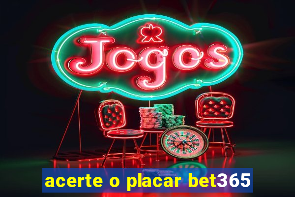 acerte o placar bet365