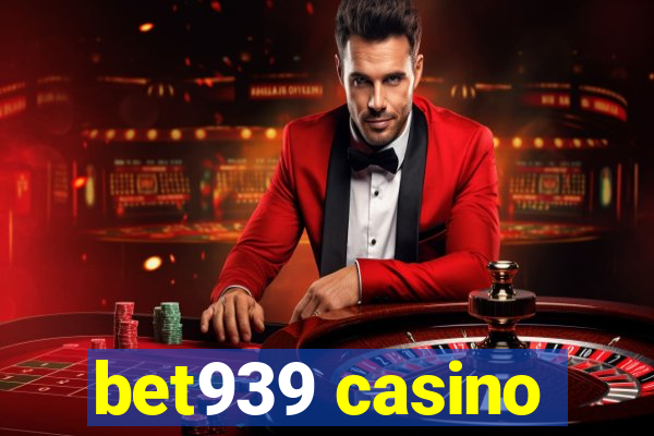 bet939 casino